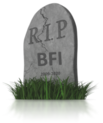 Tombstone with text RIP BFI 2009-2020