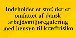 Etiket med teksten: Indeholder et stof, der er omfattet af dansk arbejdsmiljøregulering med hensyn til kræftrisiko